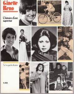 Ginette Reno L'HIstoire D'Une Superstar - Sa Biographie Illustrée