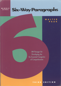 Six-Way Paragraphs Middle Level: 100 Passages for Developing the Six Essential Categories of Comprehension