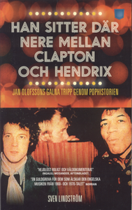 Han Sitter Där Nere Mellan Clapton och Hendrix: Jan Olofssons Galna Tripp Genom Pophistorien
