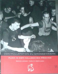 Von Müllstation zu Grössenwahn - Punk in der Halleschen Provinz