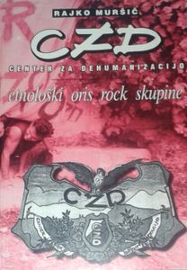 CZD Center Za Dehumanizacijo - Etnološki Oris Rock Skupine
