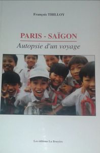 Paris - Saïgon - Autopsie d'un voyage