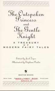 The Outspoken Princess and The Gentle Knight: A Treasury of Modern Fairy Tales