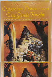 The Outspoken Princess and The Gentle Knight: A Treasury of Modern Fairy Tales