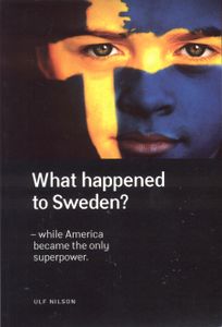 What Happened to Sweden?: While America Became the Only Superpower