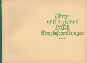 Tänze unserer Heimat, 2. Teil. Tanzbeschreibungen