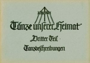 Tänze unserer Heimat, Dritter Teil. Tanzbeschreibungen