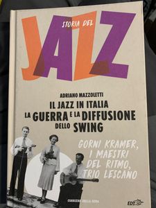 Storia Del Jazz. Il Jazz In Italia.La Guerra E La Diffusione Dello Swing. Gorni Kramer, I Maestri Del Ritmo, Trio Lescano