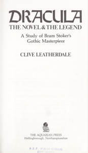 Dracula: The Novel & the Legend: A Study of Bram Stoker's Gothic Masterpiece