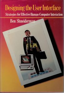 Designing the User Interface: Strategies for Effective Human-Computer Interaction