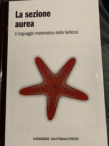 La Sezione Aurea. Il Linguaggio Matematico Della Bellezza