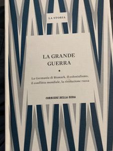 La Grande Guerra. La Germania Di Bismark, Il Colonialismo, Il Conflitto Mondiale, La Rivoluzione Russa