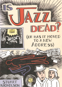 Is Jazz Dead? (Or Has It Moved To A New Address)