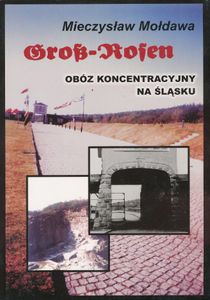 Groß-Rosen: Obóz Koncentracyjny na Śląsku