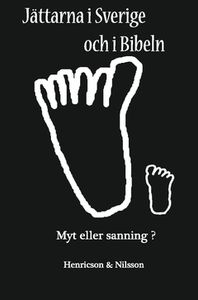 Jättarna i Sverige och i Bibeln, Myt eller Sanning?