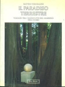 Il Paradiso terrestre: Viaggio tra i manufatti del giardino dell'uomo