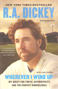 Wherever I Wind Up: My Quest for Truth, Authenticity, and the Perfect Knuckleball