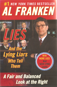 Lies and the Lying Liars Who Tell Them: A Fair and Balanced Look at the Right
