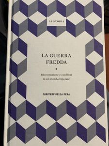 La Guerra Fredda. Ricostruzione E Conflitti In Un Mondo Bipolare