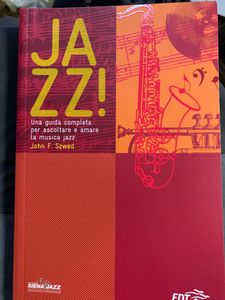 Jazz! Una Guida Completa Per Ascoltare E Amare La Musica Jazz