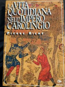 La Vita Quotidiana Nell'Impero Carolingio