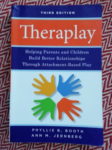 Theraplay: Helping Parents and Children Build Better Relationships Through Attachment-Based Play