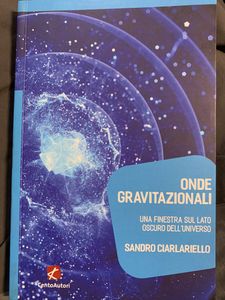 Onde Gravitazionali. Una Finestra Sul Lato Oscuro Dell'Universo