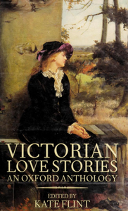 Victorian Love Stories: An Oxford Anthology