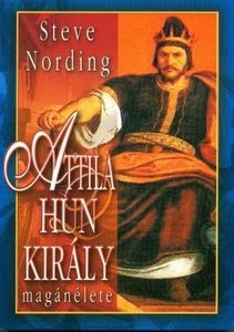 Attila hun király magánélete