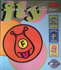 Fly: The Art of the Club Flyer