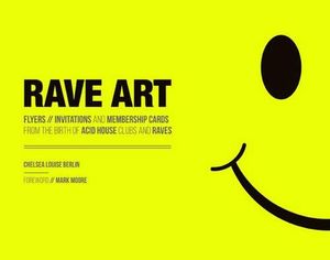 Rave Art: Flyers, Invitations and Membership Cards