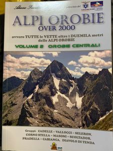 Alpi Orobie Over 2000. Ovvero Tutte Le Vette Oltre I Duemila Metri Delle Alpi Orobie. Volume 2 - Orobie Centrali