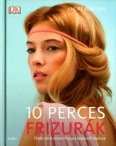 10 perces frizurák