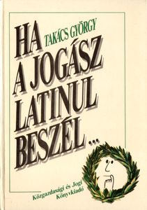 Ha a jogász latinul beszél