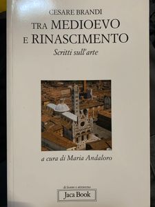 Tra Medioevo E Rinascimento. Scritti Sull'Arte
