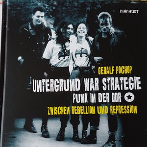 Untergrund war Strategie - Punk in der DDR zwischen Rebellion und Repression