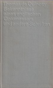 Bekenntnisse eines englischen Opiumessers und andere Schriften