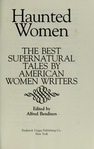The Haunted Women: The Best Supernatural Tales by American Women Writers
