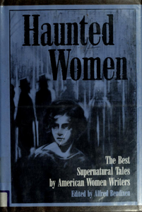 The Haunted Women: The Best Supernatural Tales by American Women Writers