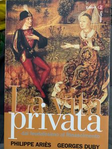 La Vita Privata Dal Feudalesimo Al Rinascimento