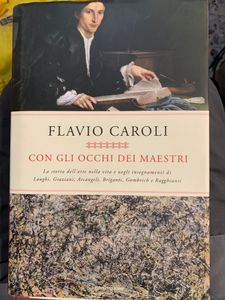 Con Gli Occhi Dei Maestri. La Storia Dell'Arte Nella Vita E Negli Insegnamenti Di Longhi, Arcangeli, Briganti, Gombrich E Ragghianti