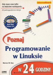 Poznaj Programowanie w Linuksie w 24 godziny