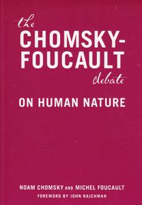 The Chomsky-Foucault Debate: On Human Nature