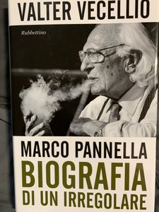 Marco Pannella. Biografia Di Un Irregolare