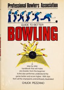 Professional Bowlers Association: Guide to Better Bowling