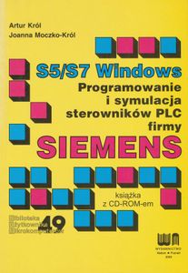 S5/S7 Windows. Programowanie i symulacja sterowników PLC firmy Siemens