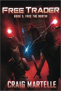 Free Trader Book 5: Free the North!