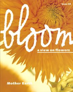 bloom - a view on flowers - Issue 03 - Mother Earth