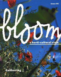 bloom - a horti-cultural view - Issue 05 - Gathering