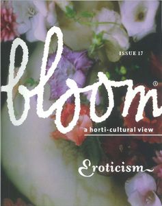bloom - a horti-cultural view - ISSUE 17 - Eroticism